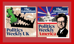 Guardian’s Politics Weekly podcast relaunches with dedicated UK & US editions